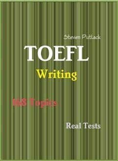 Toefl Writing - 168 Topics - Real Tests (eBook, ePUB) - Putlack, Steven