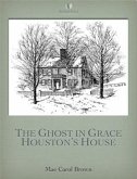 Ghost In Grace Houston's House (eBook, ePUB)