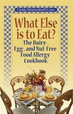 Cover What Else is to Eat? The Dairy-, Egg-, and Nut-Free Food Allergy Cookbook (eBook, ePUB)