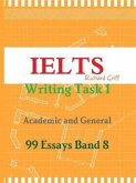 Ielts Writing Task 1 - Academic and General - 99 Essays Band 8 (eBook, ePUB)