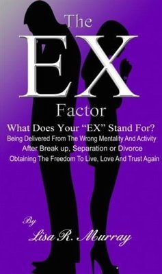 Cover &quote;EX&quote; Factor - What Does Your &quote;EX&quote; Stand For? (eBook, ePUB)