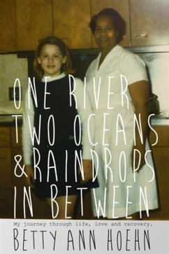 One River, Two Oceans, and Raindrops In Between (eBook, ePUB) - Hoehn, Betty Ann
