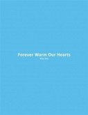 Forever Warm Our Hearts (eBook, ePUB) Forever Warm Our Hearts (eBook, ePUB)