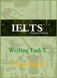 Ielts Writing Task 2 - 99 Essays - Band 8 (eBook, ePUB) - Putlack, Richard