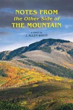 Notes from the Other Side of the Mountain (eBook, ePUB) - Whitt, J. Allen