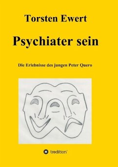 Psychiater sein - Ewert, Torsten