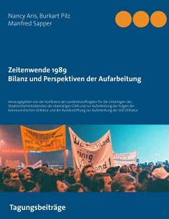 Zeitenwende 1989 - Bilanz und Perspektiven der Aufarbeitung - Aris, Nancy;Pilz, Burkart;Sapper, Manfred