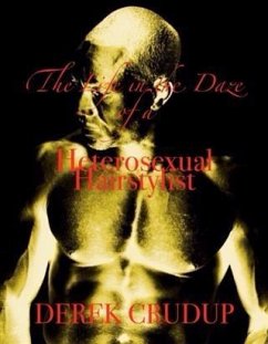 Cover Life in the Daze of a Heterosexual Hairstylist (eBook, ePUB)