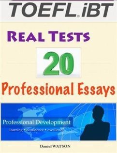 20 TOEFL Professional Essays - Real Tests (eBook, ePUB) - Watson, Daniel