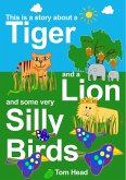 A Tiger, A Lion And Some Very Silly Birds (eBook, ePUB)