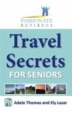 Travel Secrets For Seniors (eBook, ePUB) Travel Secrets For Seniors (eBook, ePUB)