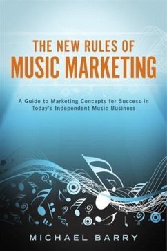 New Rules of Music Marketing (eBook, ePUB) - Barry, Michael