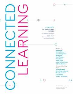 Connected Learning: An Agenda for Research and Design (eBook, ePUB) - Gutiérrez, Kris; Ito, Mizuko; Livingstone, Sonia; Penuel, Bill; Rhodes, Jean; Salen, Katie; Schor, Juliet