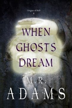 When Ghosts Dream (eBook, ePUB) - Adams, M. R.