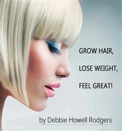 Cover Grow Hair, Lose Weight, Feel Great! (eBook, ePUB)