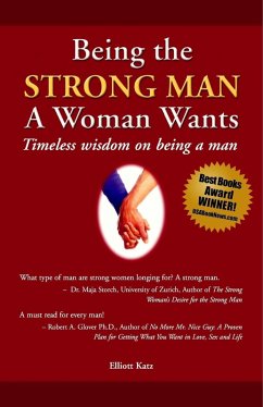 Being the Strong Man A Woman Wants (eBook, ePUB) - Katz, Elliott
