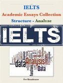 Ielts Academic Essays Collection - Structure - Analyze (eBook, ePUB)