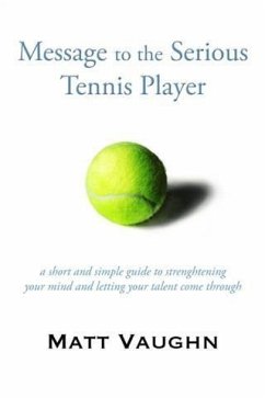 Message to the Serious Tennis Player (eBook, ePUB) - Vaughn, Matt