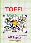 Toefl Essay Skills - 68 Topics - Mind Mapping (eBook, ePUB)