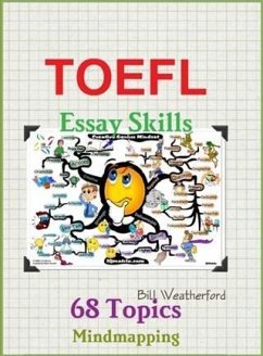 Toefl Essay Skills - 68 Topics - Mind Mapping (eBook, ePUB) - Weatherford, Bill