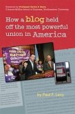 How a Blog Held Off the Most Powerful Union in America (eBook, ePUB)