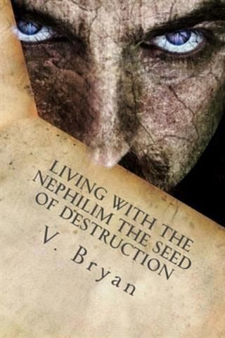 Living with the Nephilim the Seed of Destruction (eBook, ePUB)