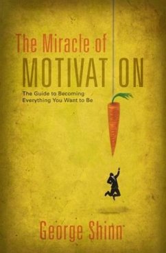 Miracle of Motivation (eBook, ePUB) - Shinn, George