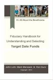 Fiduciary Handbook for Understanding and Selecting Target Date Funds (eBook, ePUB)
