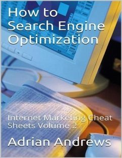 Cover How to Search Engine Optimization - Internet Marketing Cheat Sheets Volume 2 (eBook, ePUB)
