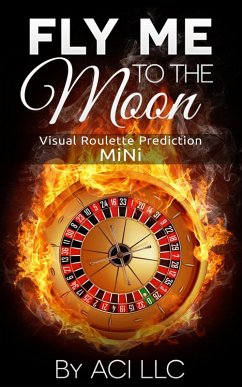 Cover Fly Me to the Moon:Visual Roulette Prediction:MiNi (eBook, ePUB)
