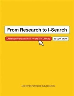 From Research to I-Search: Creating Lifelong Learners for the 21st Century (eBook, ePUB) - Bruno, Lynn