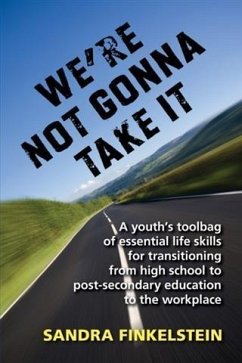 Cover We're Not Gonna Take It: a Youth's Tool Bag of Essential Life Skills (eBook, ePUB)