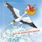 Don't Be Afraid Little Squirrel (eBook, ePUB)