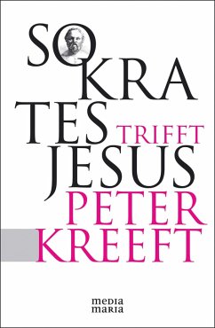 Sokrates trifft Jesus (eBook, ePUB) - Kreeft, Peter