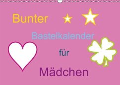 Bunter Bastelkalender für Mädchen (Wandkalender immerwährend DIN A3 quer) - Youlia; Youlia, k.A.