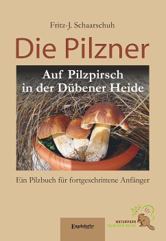 Die Pilzner (eBook, ePUB) - Schaarschuh, Fritz-J.