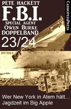 FBI Special Agent Owen Burke Folge 23/24 - Doppelband (eBook, ePUB) - Hackett, Pete