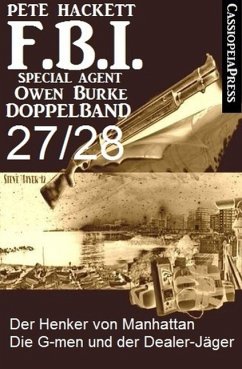 FBI Special Agent Owen Burke Folge 27/28 - Doppelband (eBook, ePUB) - Hackett, Pete