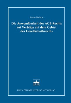 Die Anwendbarkeit des AGB-Rechts auf Verträge auf dem Gebiet des Gesellschaftsrechts (eBook, PDF) - Pfefferle, Simon