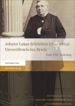 Johann Lukas Schönlein (1793-1864): Unveröffentlichte Briefe - Schönlein, Johann L.