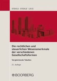 Die rechtlichen und steuerlichen Wesensmerkmale der verschiedenen Gesellschaftsformen - Stehle, Heinz; Stehle, Anselm; Leuz, Norbert