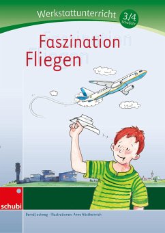Faszination Fliegen. Werkstatt 3./4. Klasse - Jockweg, Bernd