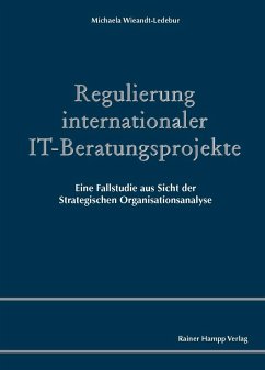 Regulierung internationaler IT-Beratungsprojekte (eBook, PDF) - Wieandt-Ledebur, Michaela