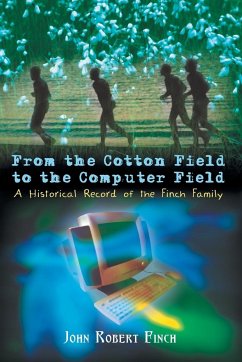 From the Cotton Field to the Computer Field - Finch, John Robert