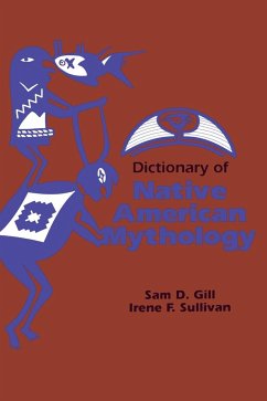 Dictionary of Native American Mythology - Gill, Sam D.