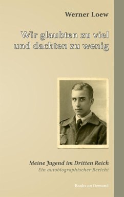 Wir glaubten zu viel und dachten zu wenig (eBook, ePUB) Wir glaubten zu viel und dachten zu wenig (eBook, ePUB)