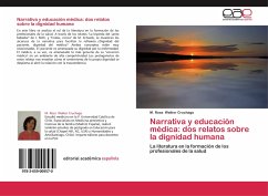 Narrativa y educación médica: dos relatos sobre la dignidad humana - Walker Cruchaga, M. Rosa