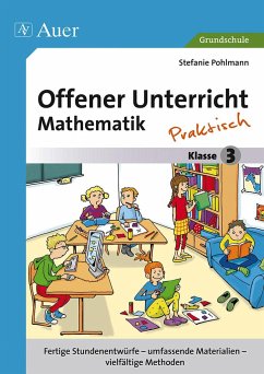 Offener Unterricht Mathematik - praktisch Klasse 3 - Pohlmann, Stefanie
