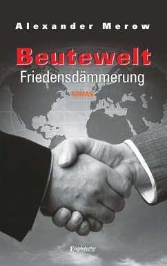 Beutewelt VI. Friedensdämmerung (eBook, ePUB) - Merow, Alexander