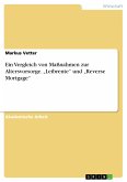 Ein Vergleich von Maßnahmen zur Altersvorsorge. „Leibrente&quote; und „Reverse Mortgage&quote; (eBook, PDF)